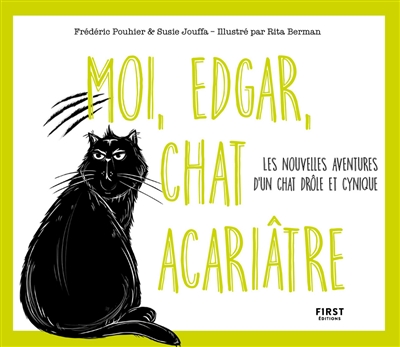 Moi, Edgar, chat acariâtre. Vol. 2. Les nouvelles aventures d'un chat drôle et cynique