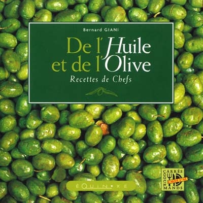 De l'huile et de l'olive : recettes de chefs