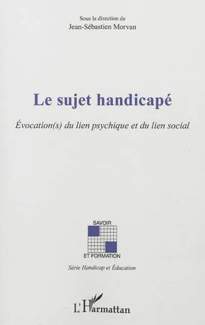 Le sujet handicapé : évocations du lien psychique et du lien social