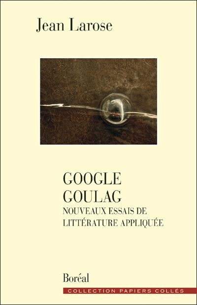 Google goulag : nouveaux essais de littérature appliquée