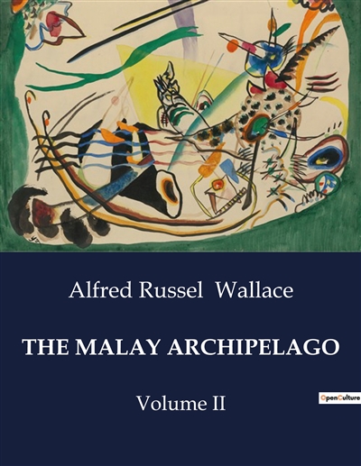 THE MALAY ARCHIPELAGO : Volume II