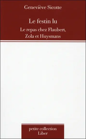 Le festin lu : le repas chez Flaubert, Zola et Huysmans