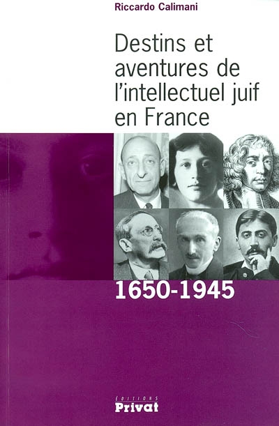 Destins et aventures de l'intellectuel juif. Vol. 1. 1650-1945