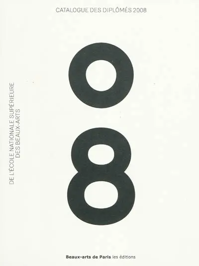 Catalogue des diplômés 2008 de l'Ecole nationale supérieure des beaux-arts
