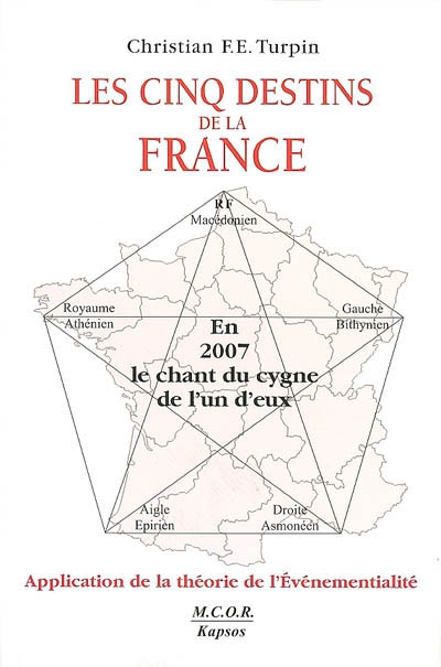 Les cinq destins de la France et l'échéance 2007 : application de la théorie de l'événementialité : septembre 2006