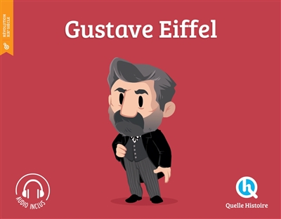 Quelle histoire ! Gustave Eiffel