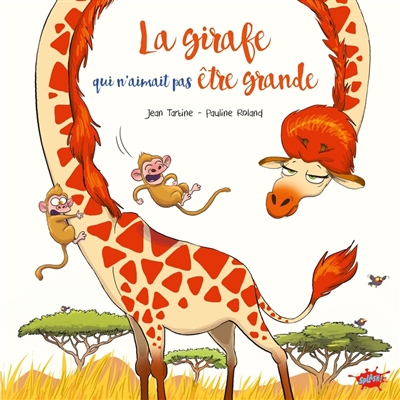 La girafe qui n'aimait pas être grande