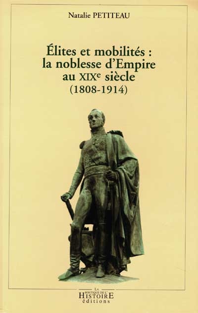Elites et mobilités : la noblesse d'Empire au XIXe siècle (1808-1914)