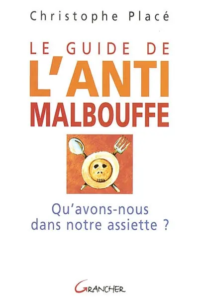 Le guide de l'anti-malbouffe : qu'avons-nous dans notre assiette ?