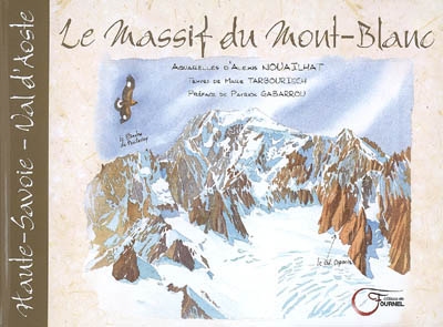 Le massif du Mont-Blanc : Haute-Savoie, Val d'Aoste