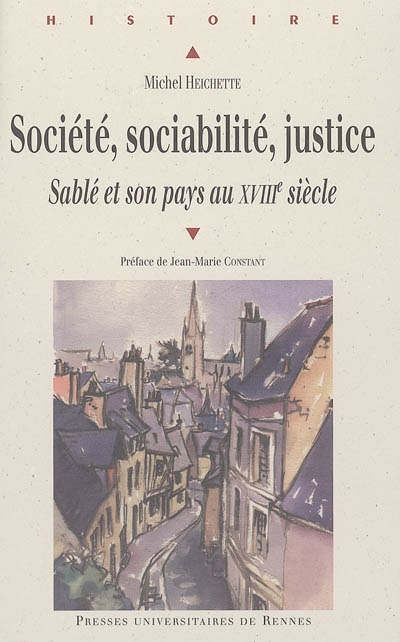 Société, sociabilité, justice : Sablé et son pays au XVIIIe siècle