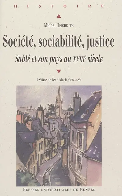 Société, sociabilité, justice : Sablé et son pays au XVIIIe siècle
