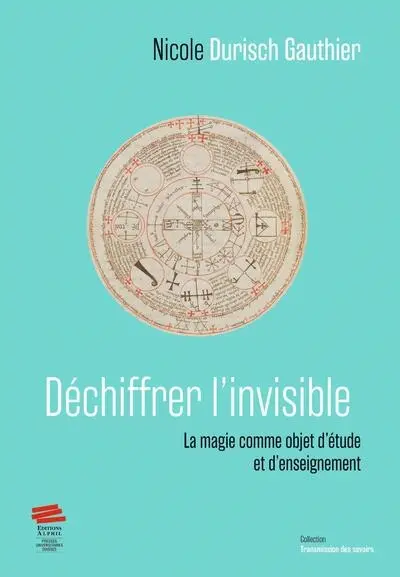 Déchiffrer l'invisible : la magie comme objet d'étude et d'enseignement