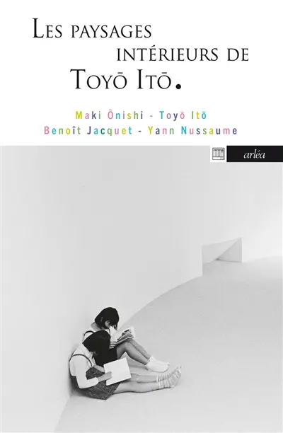 Les paysages intérieurs de Toyô Itô : Toyô Itô & Maki Onishi