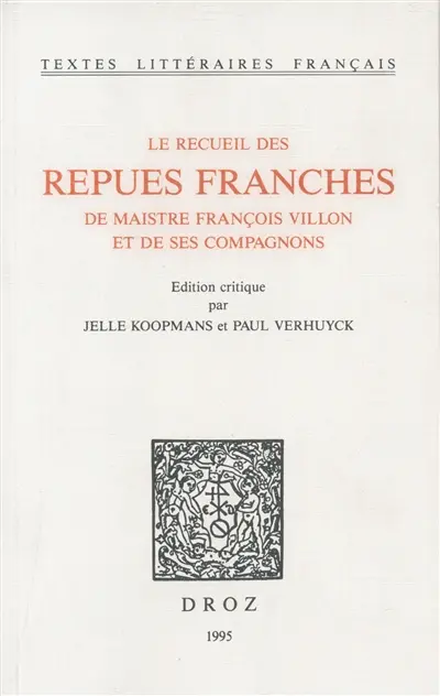 Le recueil des repues franches de maistre François Villon et de ses compagnons