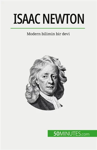 Isaac Newton : Modern bilimin bir devi