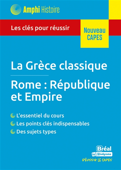 La Grèce antique, Rome, République et Empire : les clés pour réussir : nouveau Capes
