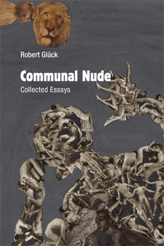 Communal Nude : Collected Essays