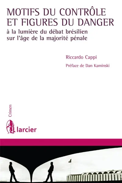 Motifs du contrôle et figures du danger à la lumière du débat brésilien sur l'âge de la majorité pénale