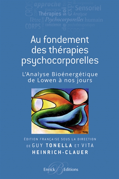 Aux fondements des thérapies psychocorporelles : l'analyse bioénergétique de Lowen à nos jours