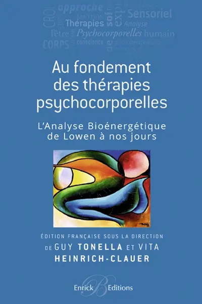 Aux fondements des thérapies psychocorporelles : l'analyse bioénergétique de Lowen à nos jours