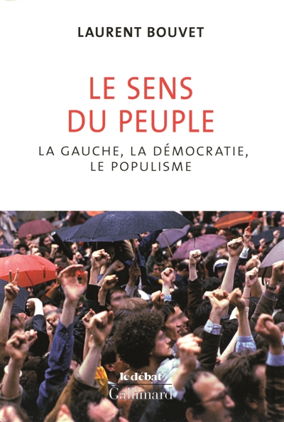 Le sens du peuple : la gauche, la démocratie et le populisme