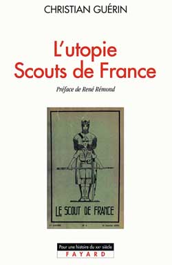 L'utopie Scouts de France, 1920-1995 : histoire d'une identité collective, catholique et sociale