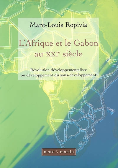 L'Afrique et le Gabon au XXIe siècle : révolution développementaliste ou développement du sous-développement