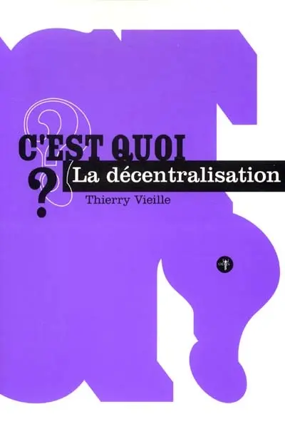 C'est quoi la décentralisation ?