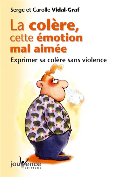 La colère, cette émotion mal aimée : exprimer sa colère sans violence