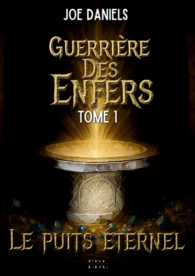 Guerrière des Enfers : Tome 1 : Le puits éternel