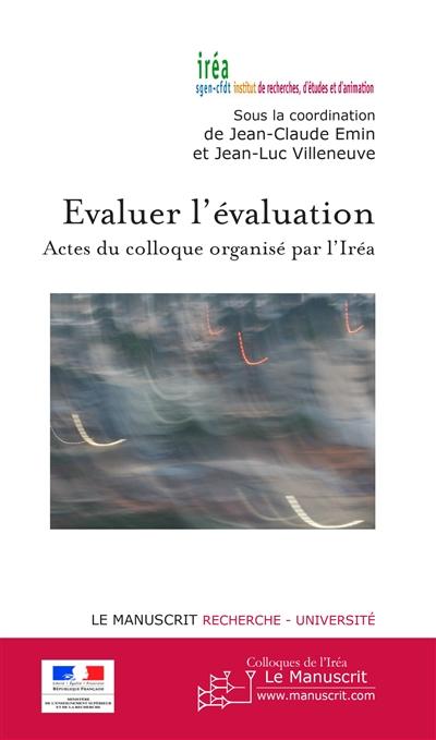 Evaluer l'évaluation : actes du colloque organisé par l'Iréa, auditorium de la Mairie de Paris, vendredi 28 et samedi 29 novembre 2008