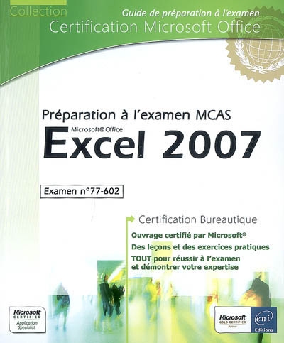 Excel 2007 : préparation à l'examen MCAS : examen n° 77-602
