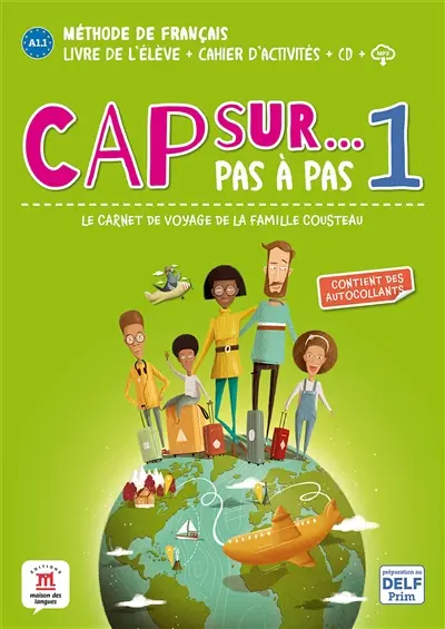 Cap sur... pas à pas, le carnet de voyage de la famille Cousteau 1 : méthode de français, A1.1 : livre de l'élève + cahier d'activités + CD + MP3