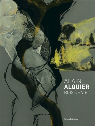 Alain Alquier : bois de vie