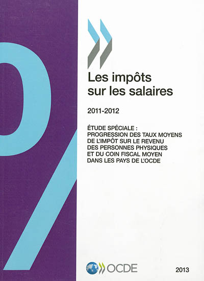 Les impôts sur les salaires 2013 : étude spéciale : progression des taux moyens de l'impôt sur le revenu des personnes physiques et du coin fiscal moyen dans les pays de l'OCDE