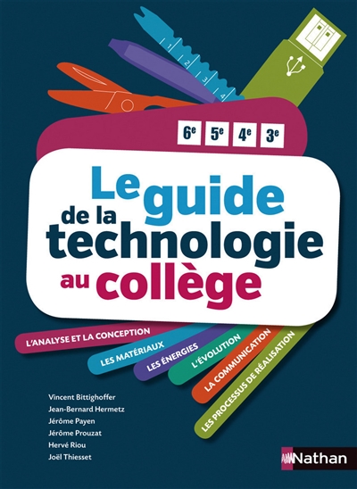 Le guide de la technologie au collège, 6e, 5e, 4e, 3e