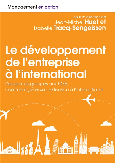 Le développement de l'entreprise à l'international : des grands groupes aux PME, comment gérer son extension à l'international