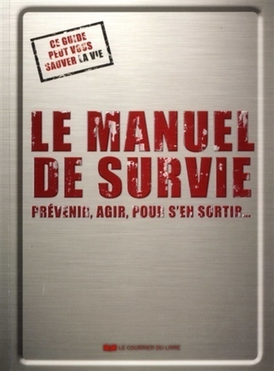 Le manuel de survie :...