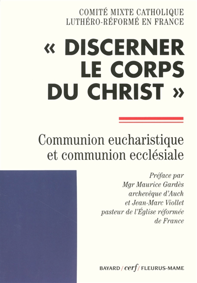 Discerner le corps du Christ : communion eucharistique et communion ecclésiale