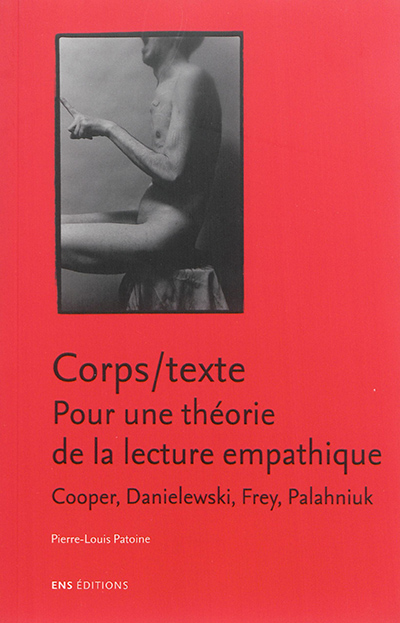 Corps-texte : pour une théorie de la lecture empathique : Cooper, Danielewski, Frey, Palahniuk