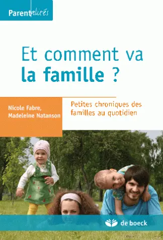 Et comment va la famille ? : petites chroniques des familles au quotidien