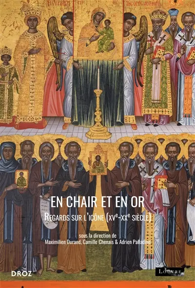 En chair et en or : regards sur l'icône (XVe-XXe siècle)