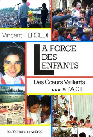 La Force des enfants : des Coeurs vaillants... à l'A.C.E.