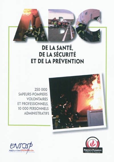 Abc de la santé, de la sécurité et de la prévention : 250.000 sapeurs-pompiers volontaires et professionnels, 10.000 personnels administratifs