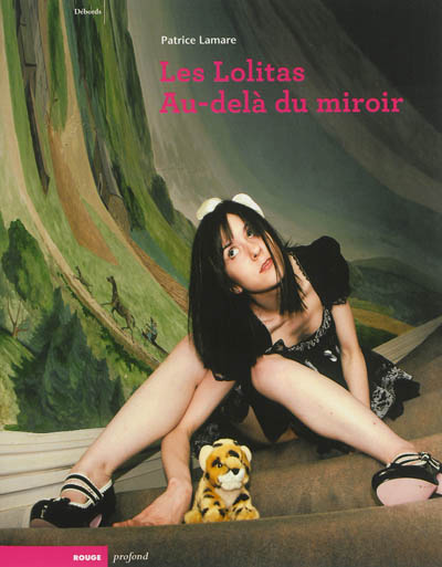 Les lolitas, au-delà du miroir : l'abécédaire, d'Alice à Zazie