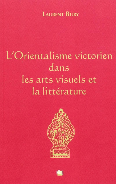 L'orientalisme victorien dans les arts visuels et la littérature