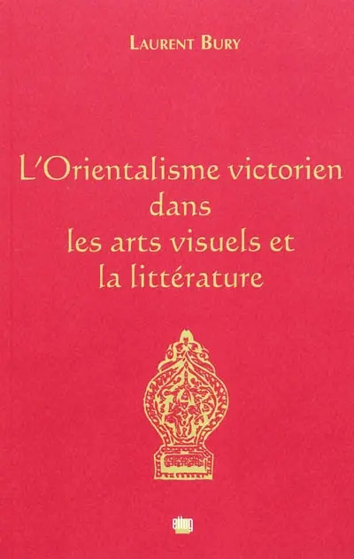 L'orientalisme victorien dans les arts visuels et la littérature