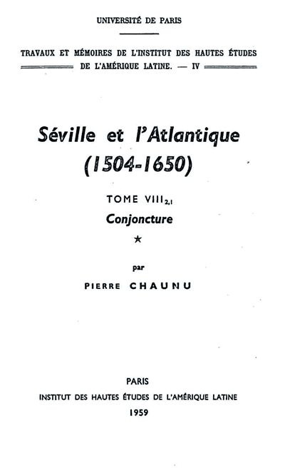 Séville et l'Atlantique : 1504-1650. Vol. 8. Structures et conjonctures de l'Atlantique espagnol