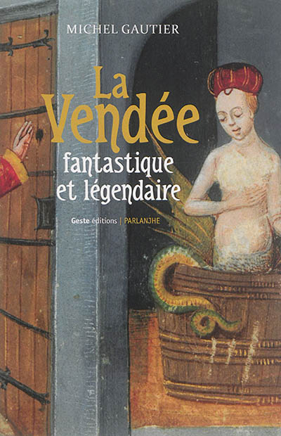La Vendée fantastique et légendaire